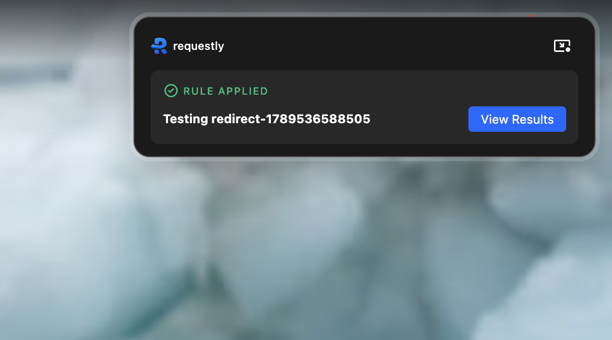 Expanded Requestly widget showing the rule applied to the website with an option to view results
